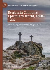 book Benjamin Colman’s Epistolary World, 1688-1755: Networking in the Dissenting Atlantic