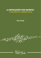 book La revolución por decreto: El Perú durante el gobierno militar