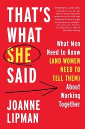 book That's What She Said: What Men Need to Know (and Women Need to Tell Them) about Working Together