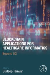 book Blockchain Applications for Healthcare Informatics: Beyond 5G