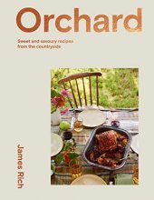 book Orchard: Sweet and Savoury Recipes from the Countryside