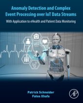 book Anomaly Detection and Complex Event Processing Over IoT Data Streams: With Application to eHealth and Patient Data Monitoring