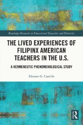 book The Lived Experiences of Filipinx American Teachers in the U.S.: A Hermeneutic Phenomenological Study