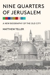 book Nine Quarters of Jerusalem: A New Biography of the Old City