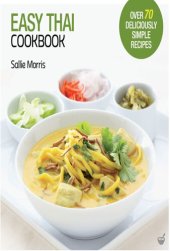 book Easy Thai Cookbook : The Step-by-step Guide to Deliciously Easy Thai Food at Home