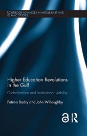 book Higher Education Revolutions in the Gulf: Globalization and Institutional Viability