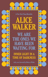 book We Are the Ones We Have Been Waiting For: Inner Light in a Time of Darkness