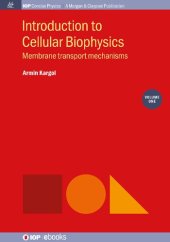 book Introduction to Cellular Biophysics, Volume 1: Membrane transport mechanisms