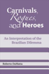 book Carnivals, Rogues, and Heroes: An Interpretation of the Brazilian Dilemma