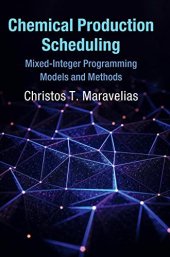 book Chemical Production Scheduling: Mixed-Integer Programming Models and Methods