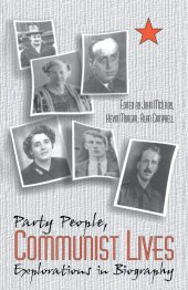 book Party People, Communist Lives: Explorations in Biography