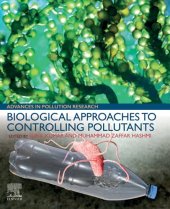 book Biological Approaches to Controlling Pollutants: Advances in Pollution Research