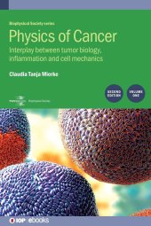 book Physics of Cancer, Volume 1: Interplay between tumor biology, inflammation and cell mechanics