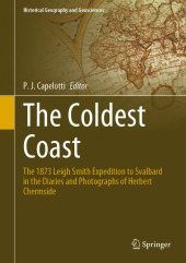 book The Coldest Coast: The 1873 Leigh Smith Expedition to Svalbard in the Diaries and Photographs of Herbert Chermside