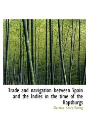 book Trade and Navigation Between Spain and the Indies in the Time of the Hapsburgs