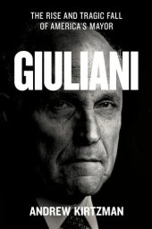 book Giuliani: The Rise and Tragic Fall of America's Mayor