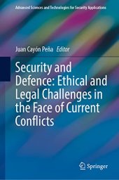 book Security and Defence: Ethical and Legal Challenges in the Face of Current Conflicts