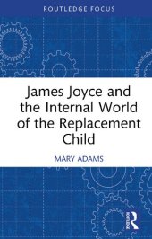 book James Joyce and the Internal World of the Replacement Child