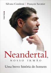 book Neandertal, nosso irmão: Uma breve história do homem