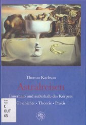 book Astralreisen: Innerhalb und außerhalb des Körpers. Geschichte - Theorie - Praxis