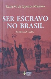 book Ser Escravo no Brasil - Século XVI-XIX