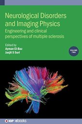 book Neurological Disorders and Imaging Physics, Volume 2: Engineering and Clinical Perspectives of Multiple Sclerosis