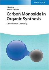 book Carbon Monoxide in Organic Synthesis: Carbonylation Chemistry