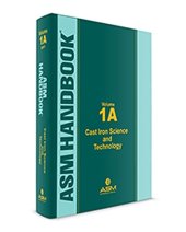 book ASM Handbook, Volume 1A: Cast Iron Science and Technology