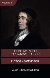 book John Owen y el Puritanismo Ingles - Vol 1: Historia y metodología (Spanish Edition)