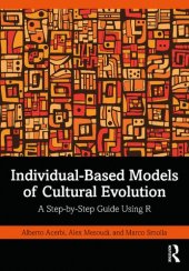 book Individual-Based Models of Cultural Evolution: A Step-by-Step Guide Using R