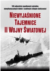 book Niewyjaśnione tajemnice II wojny światowej