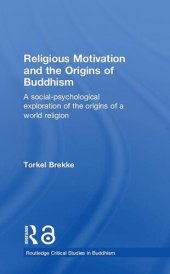 book Religious Motivation and the Origins of Buddhism: A Social–Psychological Exploration of the Origins of a World Religion