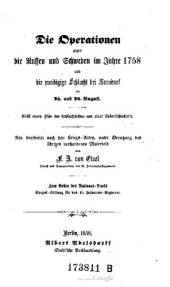 book Die Operationen gegen die Russen und Schweden im Jahre 1758 und die zweitägige Schlacht bei Zorndorf am 25. und 26. August