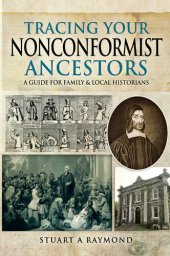 book Tracing Your Nonconformist Ancestors: A Guide for Family and Local Historians