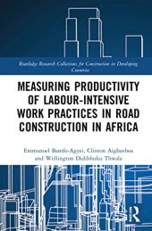 book Measuring Productivity of Labour-Intensive Work Practices in Road Construction in Africa