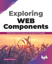 book Exploring Web Components: Build Reusable UI Web Components with Standard Technologies (English Edition)