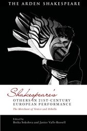 book Shakespeare’s Others in 21st-century European Performance: The Merchant of Venice and Othello (Global Shakespeare Inverted)