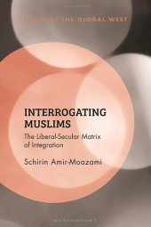 book Interrogating Muslims: The Liberal-Secular Matrix of Integration