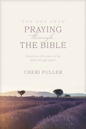 book The One Year Praying through the Bible: Experience the Power of the Bible Through Prayer (One Year Bible)