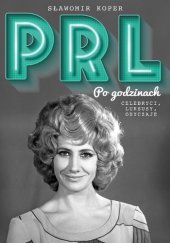 book PRL Po godzinach. Celebryci, luksusy, obyczaje