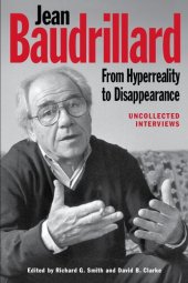 book Jean Baudrillard Form Hyperreality to Disappearance Uncollected Interviews