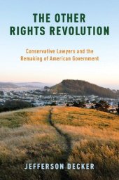 book The Other Rights Revolution: Conservative Lawyers and the Remaking of American Government