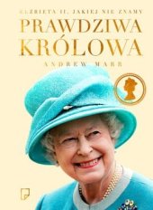 book Prawdziwa królowa. Elżbieta II jakiej nie znamy