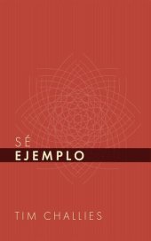 book Sé Ejemplo (Tim Challies en Español nº 2) (Spanish Edition)