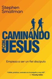 book Caminando con Jesús: Empieza a ser un fiel discípulo (Spanish Edition)