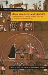 book Hacia otra historia de América : nuevas miradas sobre el cambio cultural y las relaciones interétnicas / Federico Navarrete Linares