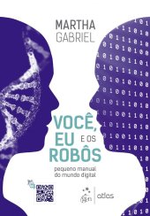 book Você, Eu e os Robôs - Pequeno Manual do Mundo Digital: Pequeno manual do mundo digital