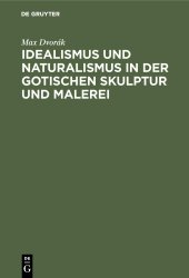 book Idealismus und Naturalismus in der gotischen Skulptur und Malerei (German Edition)