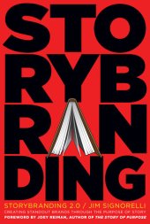 book StoryBranding 2.0: Creating Stand-Out Brands Through The Power of Story