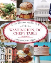 book Washington, DC Chef's Table: Extraordinary Recipes from the Nation's Capital